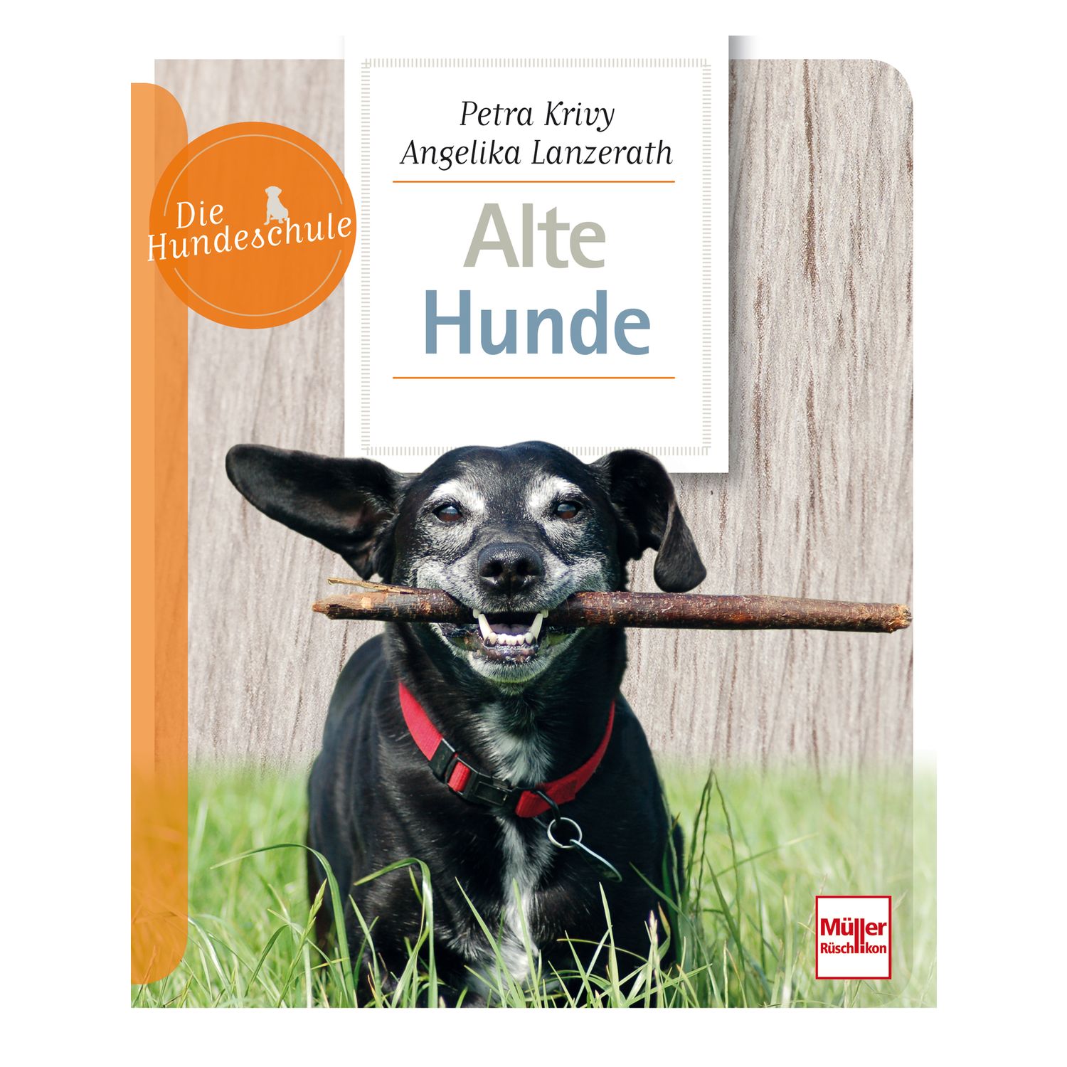 Alte Hunde [Krivy, Petra - Lanzerath, Angelika]